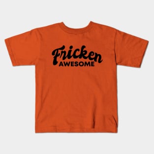 Fricken Awesome Blue Style Kids T-Shirt